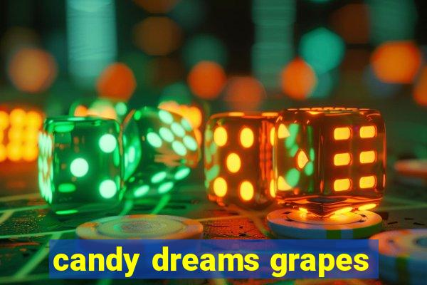 candy dreams grapes